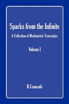 Sparks from the Infinite. a Collection of Mediumistic Transcripts. Volume I