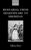 Rehearsal from Shakespeare to Sheridan