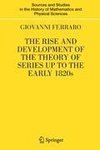 The Rise and Development of the Theory of Series up to the Early 1820s