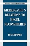 Kierkegaard's Relations to Hegel Reconsidered