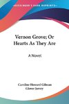 Vernon Grove; Or Hearts As They Are