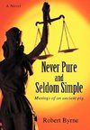 Never Pure and Seldom Simple