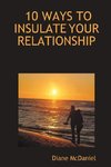 10 Ways to Insulate Your Relationship