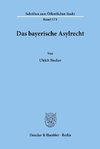 Das bayerische Asylrecht.