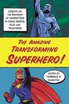 The Amazing Transforming Superhero!