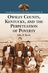 Burch, J:  Owsley County, Kentucky, and the Perpetuation of