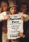 Sheppard, S:  The Partisan Press