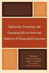 Embracing, Evaluating, and Examining African American Children's and Young Adult Literature