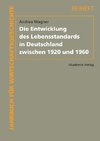 Die Entwicklung des Lebensstandards in Deutschland zwischen 1920 und 1960