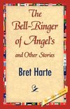 The Bell-Ringer of Angel's and Other Stories