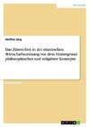 Das Zinsverbot in der islamischen Wirtschaftsordnung vor dem Hintergrund philosophischer und religiöser Konzepte