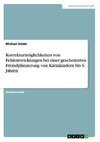 Korrekturmöglichkeiten von Fehlentwicklungen bei einer gescheiterten Fremdplatzierung von Kleinkindern bis 6 Jahren