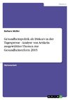 Gesundheitspolitik als Diskurs in der Tagespresse - Analyse von Artikeln ausgewählter Themen zur Gesundheitsreform 2003