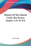 History Of The Church Under The Roman Empire A.D. 30-476