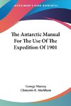 The Antarctic Manual For The Use Of The Expedition Of 1901