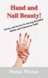 Hand and Nail Beauty! Advice and Secrets for Having Beautiful Hands and Glamorous Nails!