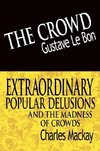 The Crowd & Extraordinary Popular Delusions and the Madness of Crowds