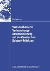 Wissensbasierte Verhandlungsautomatisierung auf elektronischen Echtzeit-Märkten