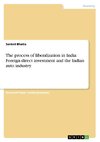 The process of liberalization in India: Foreign direct investment and the Indian auto industry