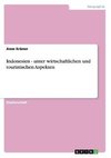 Indonesien - unter wirtschaftlichen und touristischen Aspekten