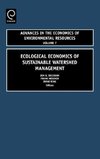 Ecological Economics of Sustainable Watershed Management