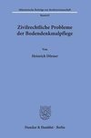 Zivilrechtliche Probleme der Bodendenkmalpflege.