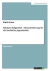 Säkulare Religiosität - Herausforderung für die kirchliche Jugendarbeit