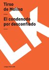 El condenado por desconfiado