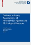 Defence Industry Applications of Autonomous Agents and Multi-Agent Systems