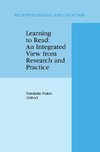 Learning to Read: An Integrated View from Research and Practice