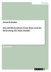 Das AD/HS-Syndrom beim Kind und die Bedeutung für seine Familie