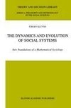 The Dynamics and Evolution of Social Systems