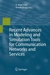 Recent Advances in Modeling and Simulation Tools for Communication Networks and Services