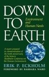 Eckholm, E: Down to Earth - Environment and Human Needs