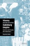 Vienna and the Fall of the Habsburg Empire