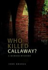Who Killed Callaway?