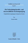 Die Verknüpfung handels- und steuerrechtlicher Rechnungslegung.