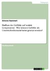 Einfluss der Gefühle auf soziale Lernprozesse - Wie können Gefühle als Unterrichtsthema in Szene gesetzt werden?