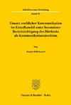 Einsatz werblicher Kommunikation im Einzelhandel unter besonderer Berücksichtigung des Hörfunks als Kommunikationsmedium.