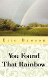 You Found That Rainbow