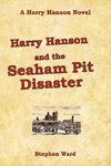 Harry Hanson and the Seaham Pit Disaster