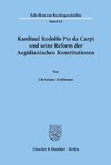 Kardinal Rodolfo Pio da Carpi und seine Reform der Aegidianischen Konstitutionen.