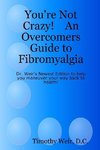You're Not Crazy!    An Overcomers Guide to Fibromyalgia