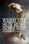 When the Sun Rose in the West