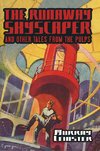 The Runaway Skyscraper and Other Tales from the Pulps