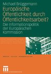 Europäische Öffentlichkeit durch Öffentlichkeitsarbeit?