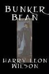 Bunker Bean by Harry Leon Wilson, Science Fiction, Action & Adventure, Fantasy, Humorous