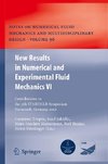 New Results in Numerical and Experimental Fluid Mechanics VI