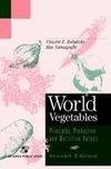 World Vegetables: Principles, Production and Nutritive Values