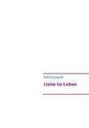 Liebe ist Leben